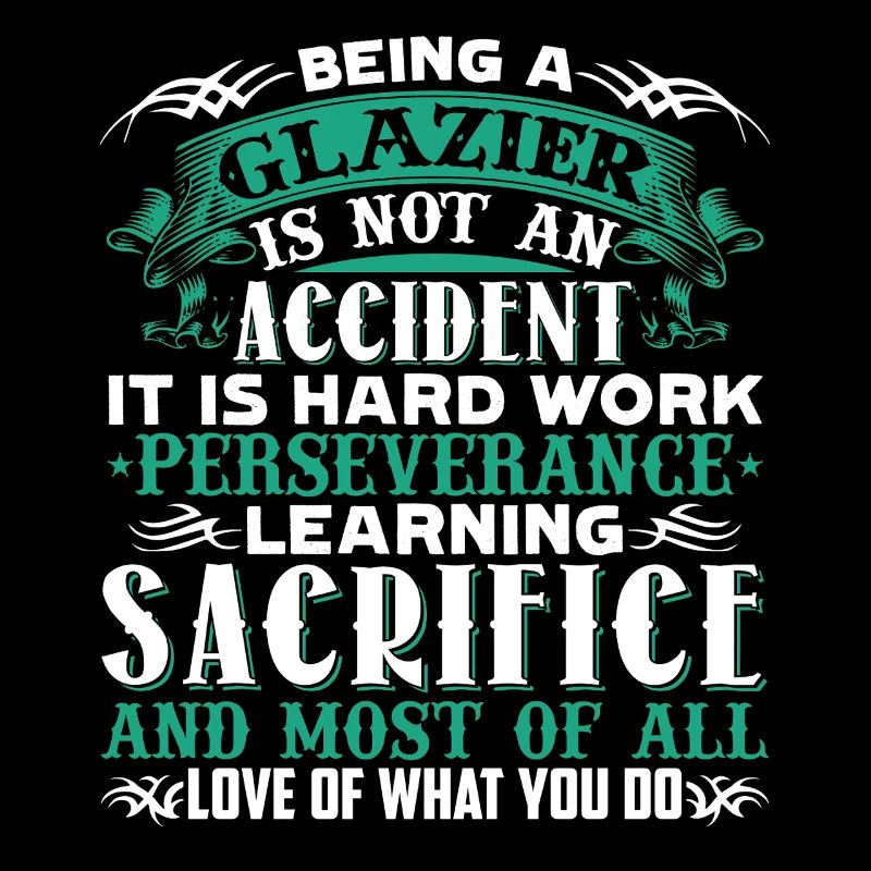 Being A Glazier Is Not An Accident