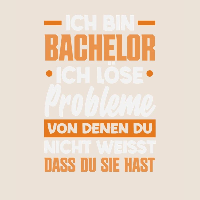 I'm a bachelor I solve problems that you