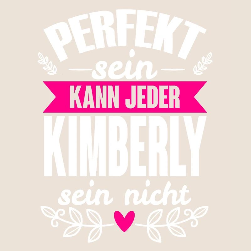 Kimberly - Perfekt Sein Kann Jeder Kimberly Nicht