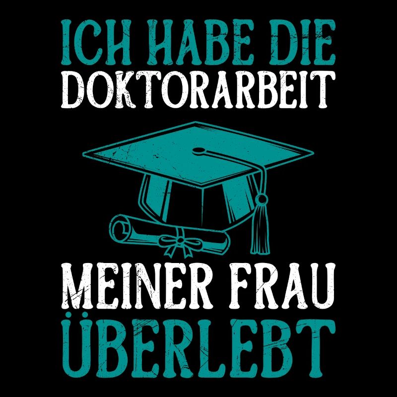Doktorarbeit SURVIVED MY WIFE'S PH.D Lustiges