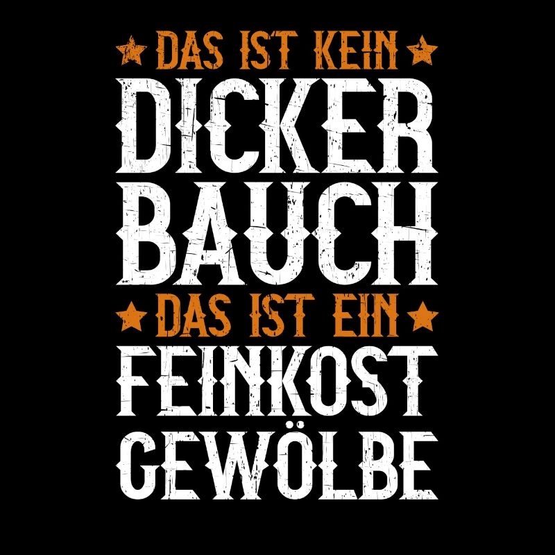 Das Ist Kein Dicker Bauch Das Ist Ein Feinkost