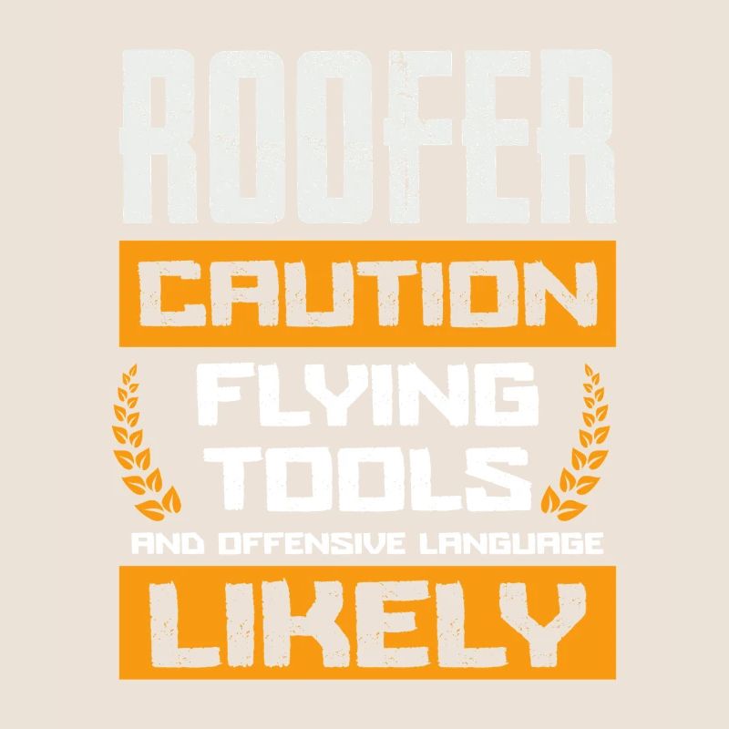 Roofer Warning Flying Tools And Language