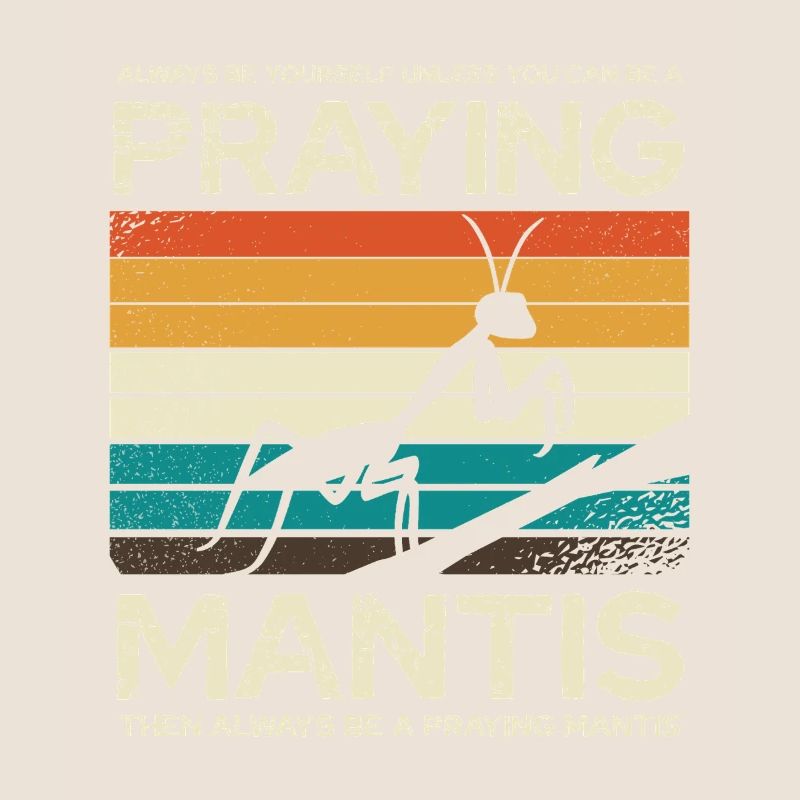 Sei Immer Eine Gottesanbeterin