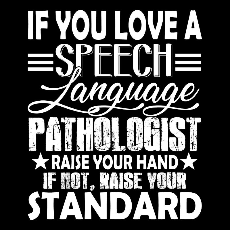 If You Love A Speech Language Pathologist