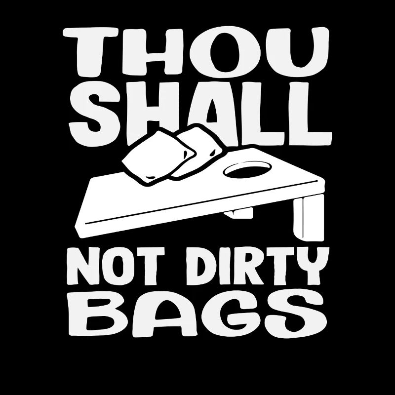 Cornhole Lover: Thou Shall Not Dirty Bags