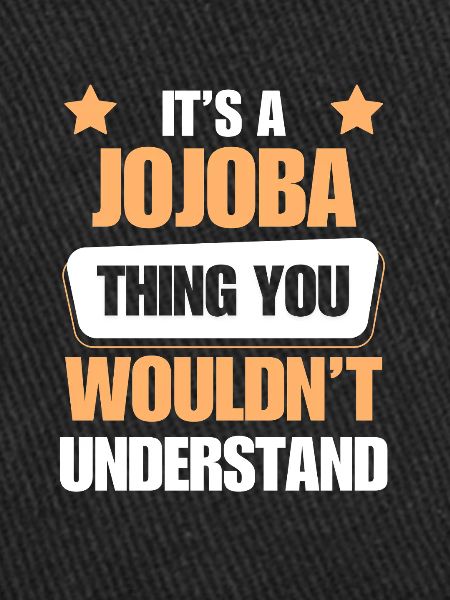 Jojoba makes everything better