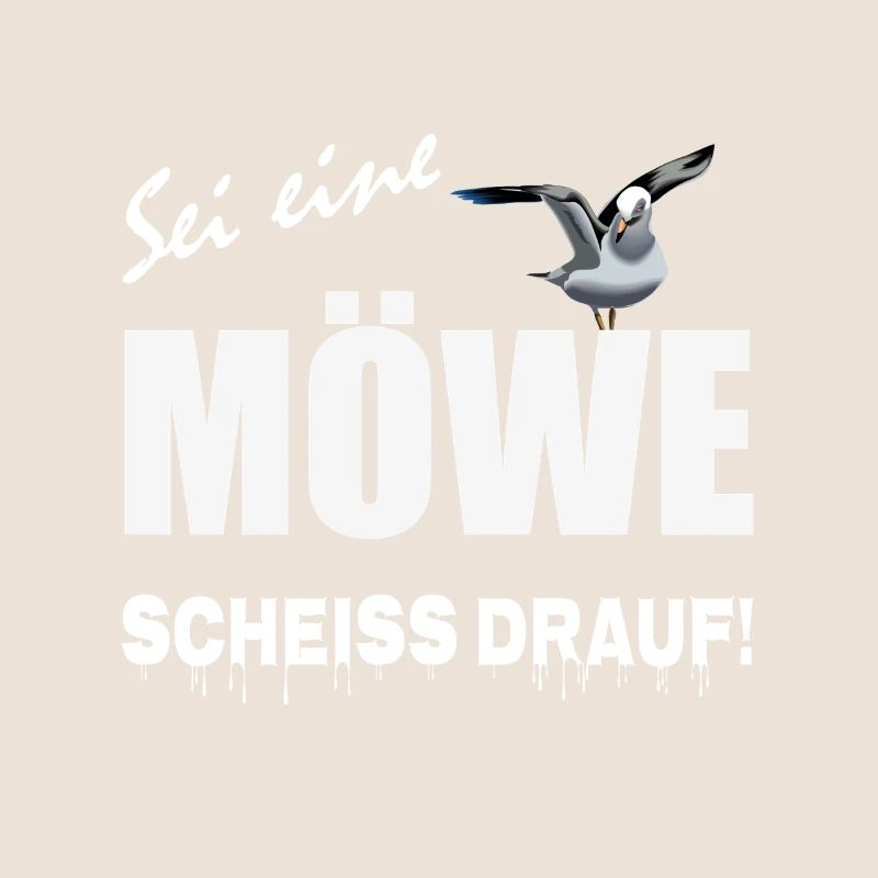 Sei eine Möwe scheiss drauf