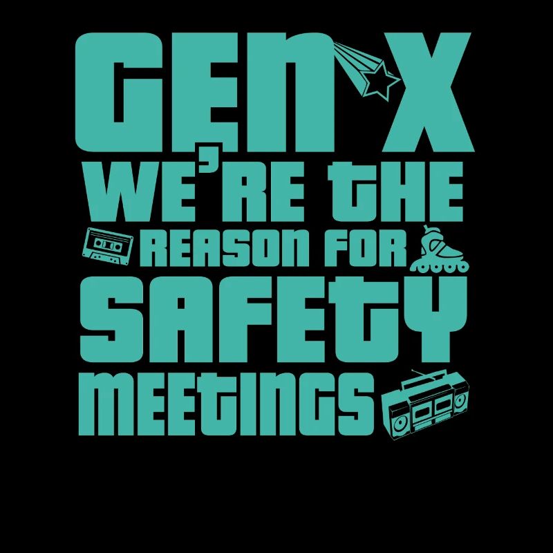 Gen X We are the reason for