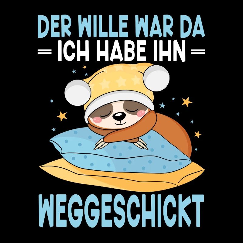 Faultier Schlafshirt Pyjama Der Wille War Da Ich