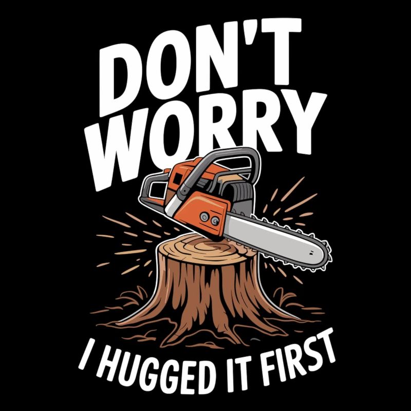 Chainsaw humor for forest lovers