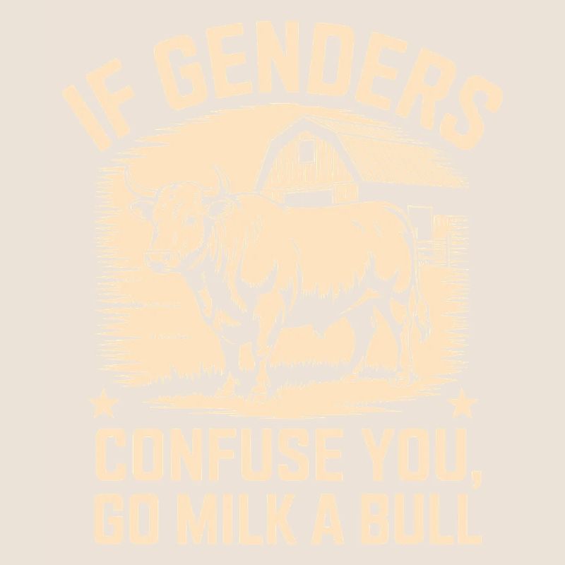 When genders confuse, milk a bull
