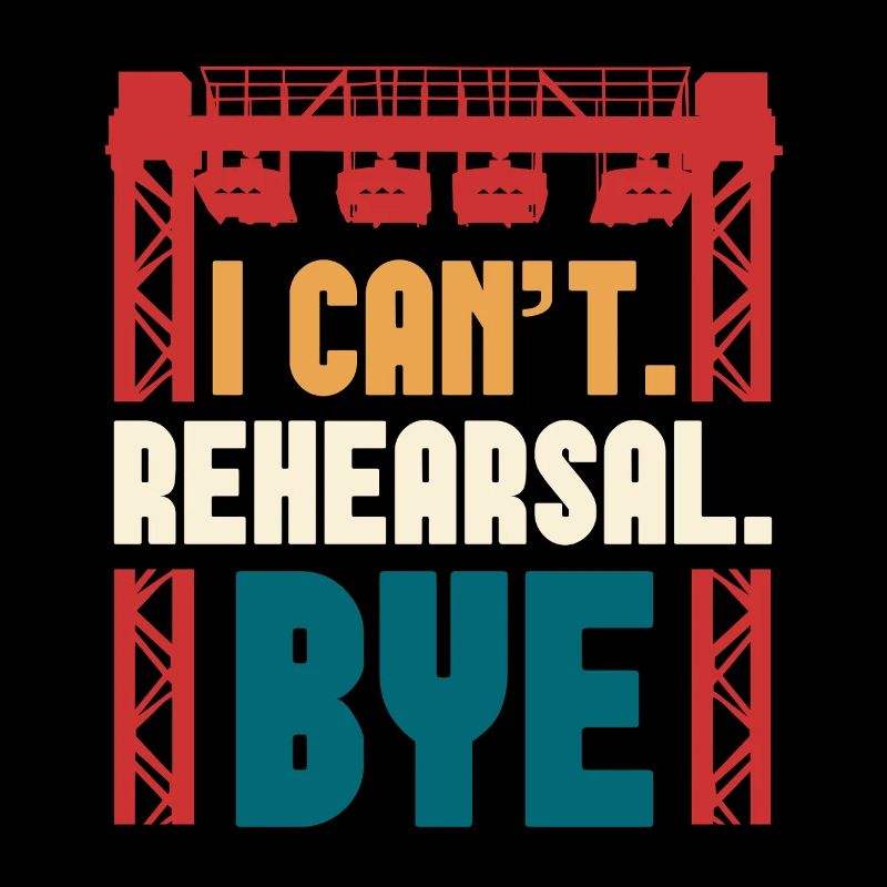"I Can't. Rehearsal. Bye." Design