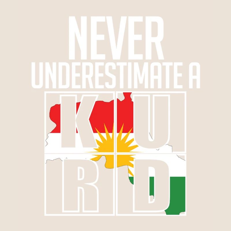 Kurdistan Kurde Kurden Never Underestimate A Kurd