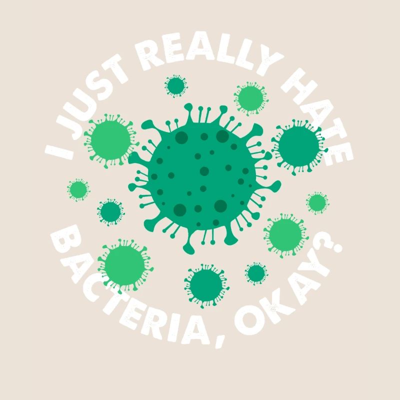 I Just Really Hate Bacteria Okay Germaphobia