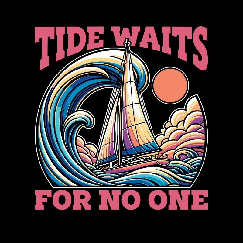 Sailing Tide Waits For No One Sailing Boat Lover