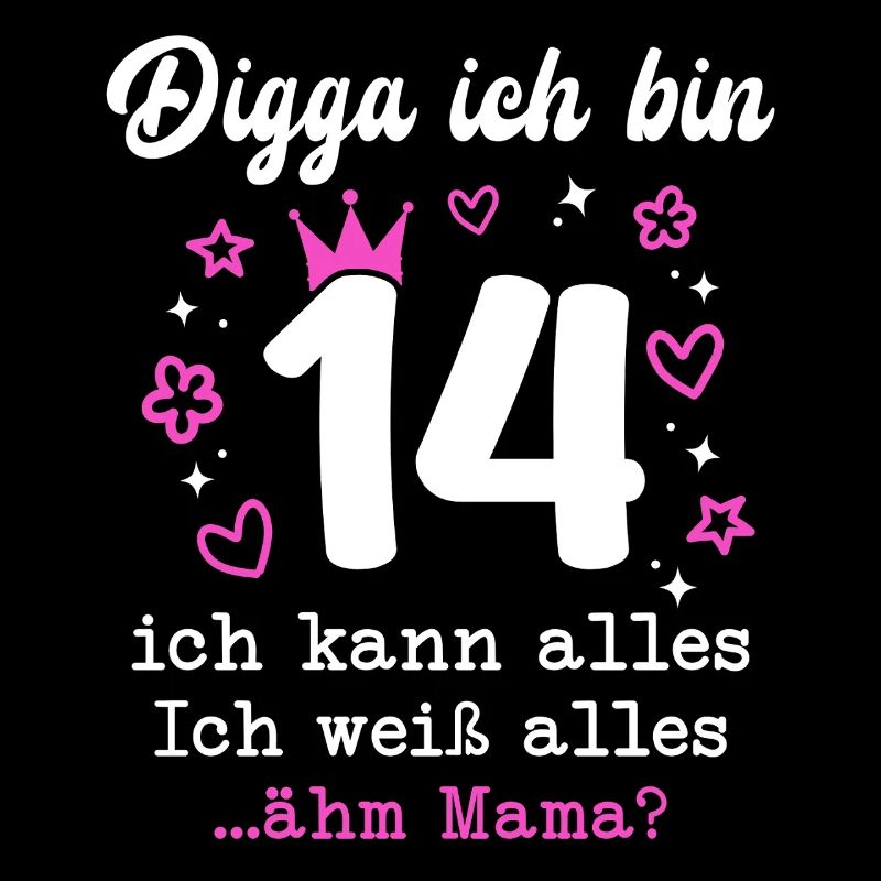 Digga Ich Bin 14 Jahre 14. Geburtstag Mädchen