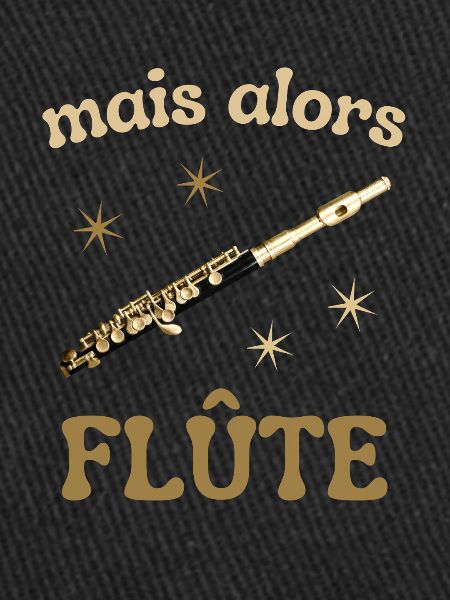 MAIS ALORS FLUTE