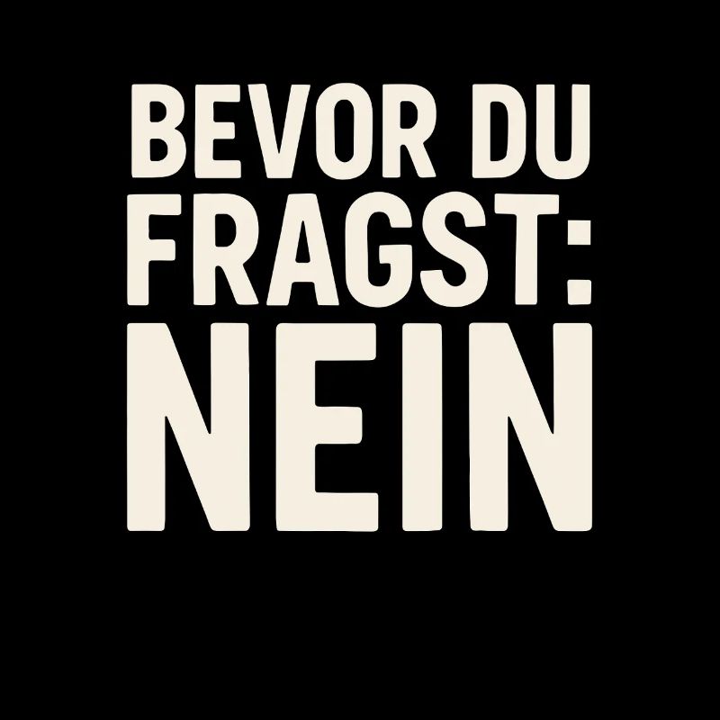 Before you ask: No – funny saying