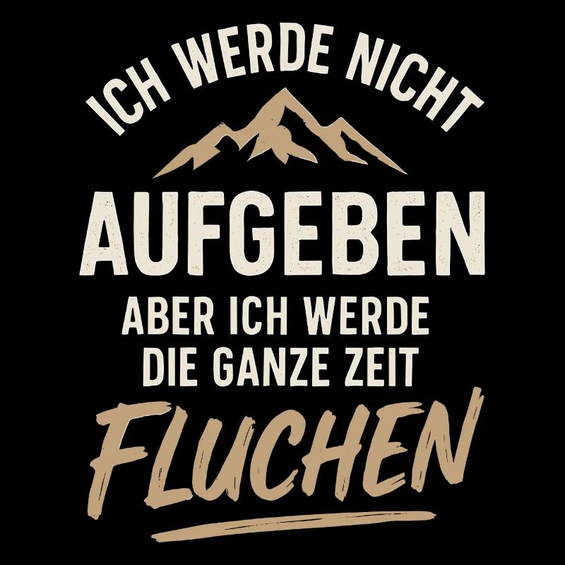 Ich Werde Nicht Aufgeben Aber Ich Werde Fluchen