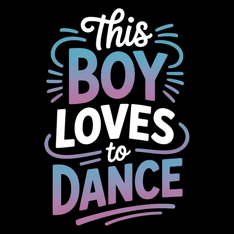 Dancing Saying Boys Dance Funny Dancing Gift