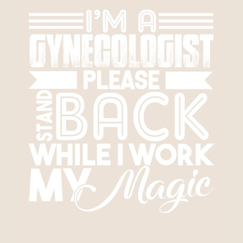 Gynecologist Please Stand Back
