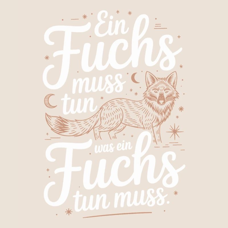 Fuchs Spruch Ein Fuchs Muss Tun Was Fuchs Tun Muss