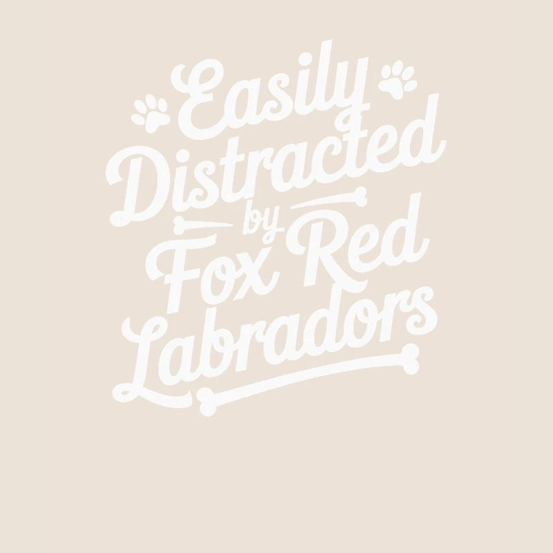 Easily Distracted By Fox Red Labradors
