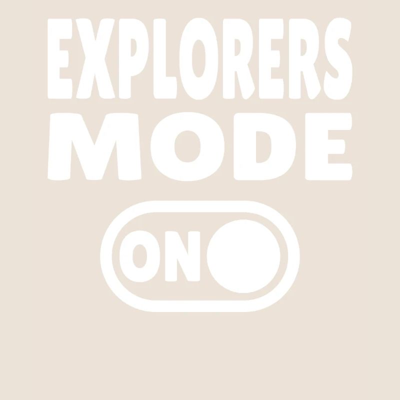 Explorers Mode ON – For real world explorers