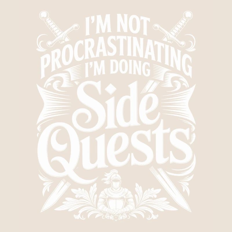 Im Not Procrastinating Im Doing Side Quests