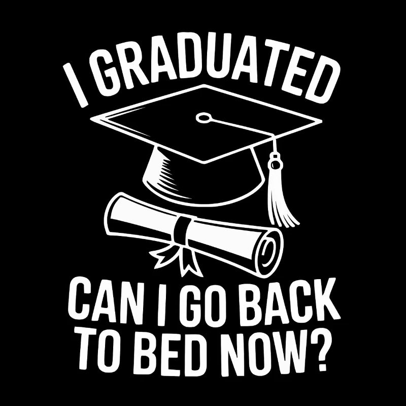 I Graduated Need More Sleep