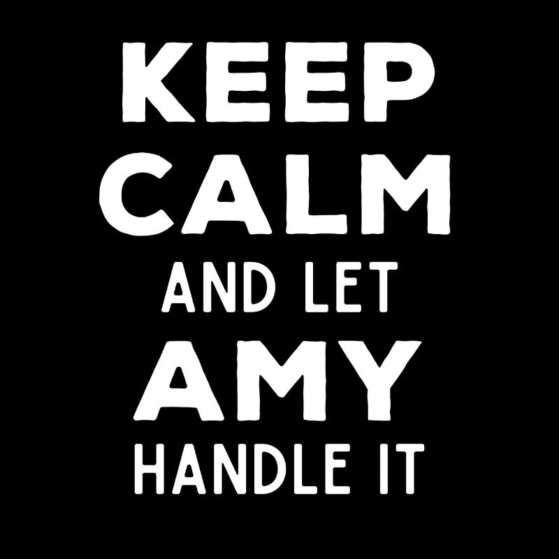 Keep Calm Let Amy Fix It Funny Saying