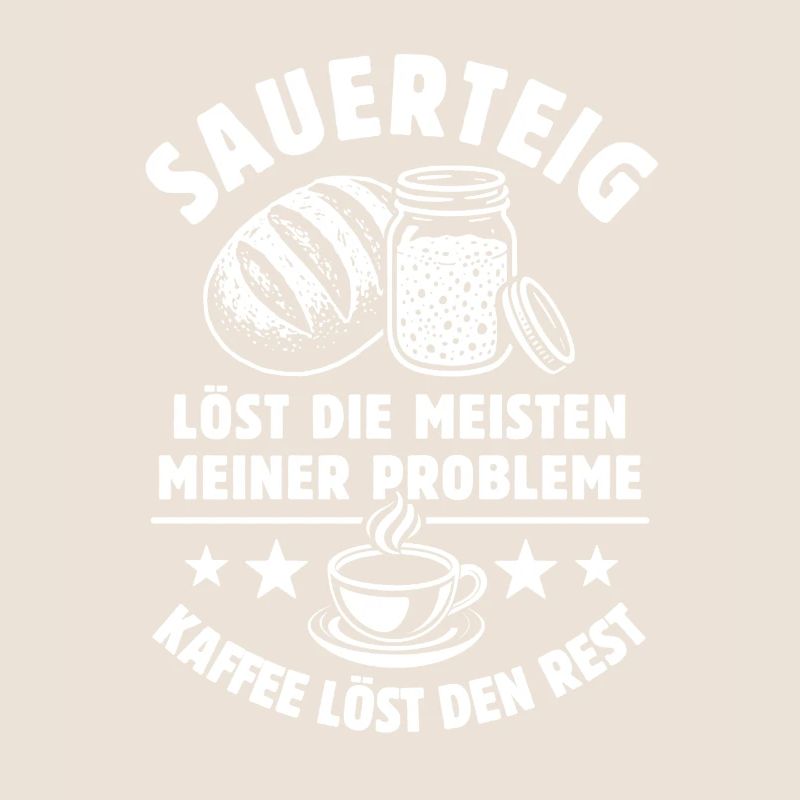 Sourdough and Coffee - Problem Solved - Saying