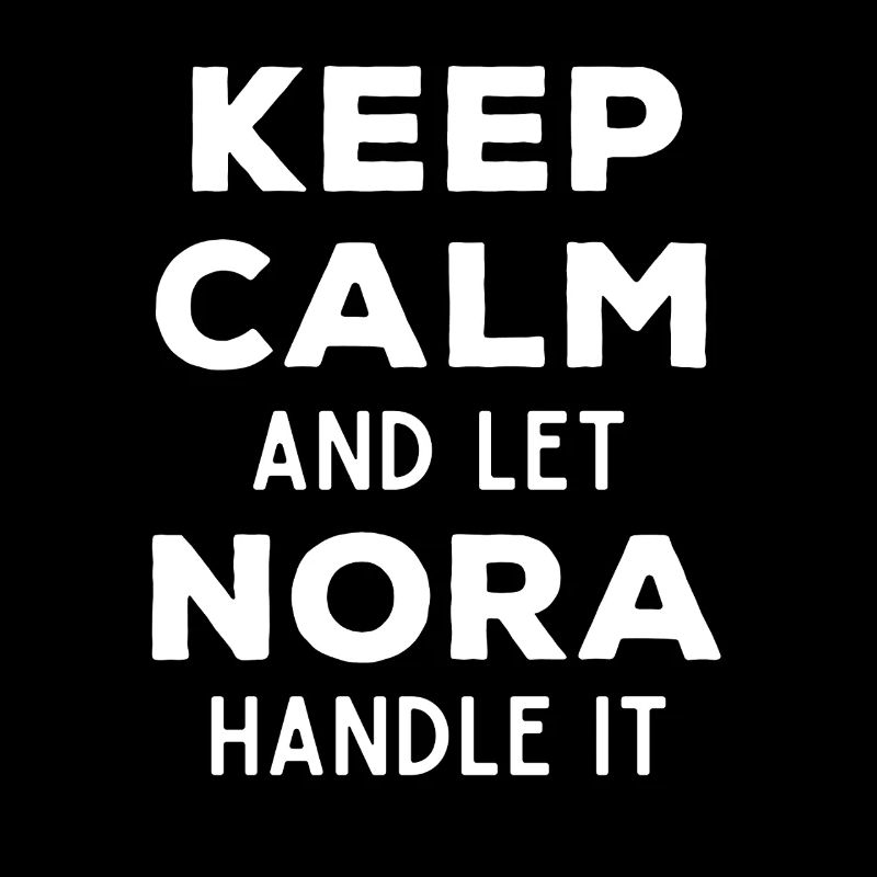 Keep Calm Let Nora Fix It Funny Saying