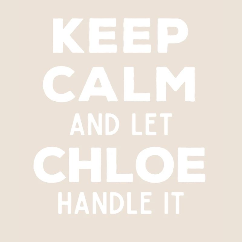 Keep Calm Let Chloe Fix It Funny Saying