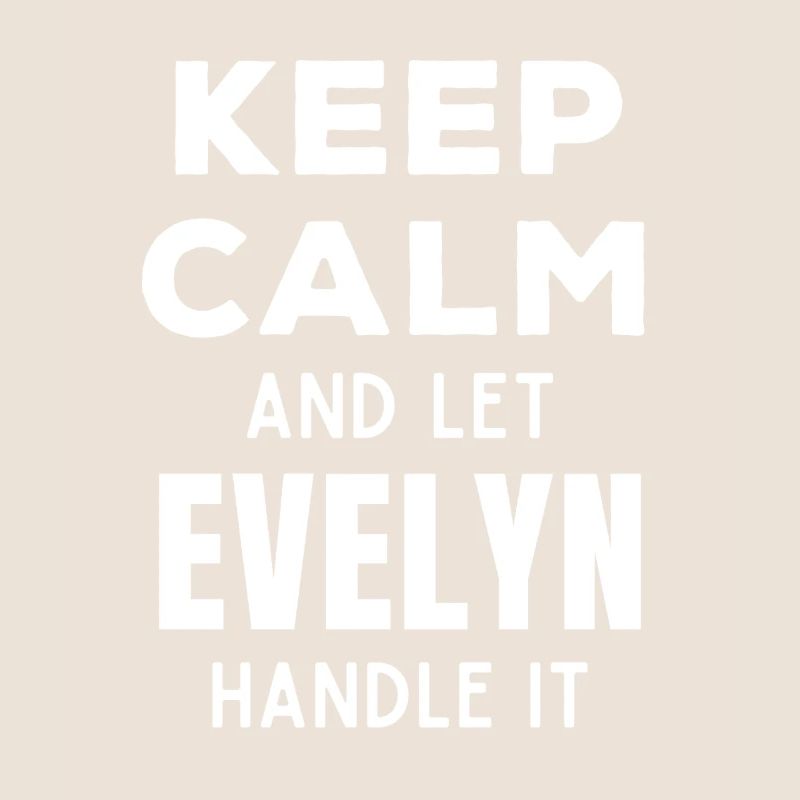 Keep Calm Lass Evelyn das regeln Lustiger Spruch