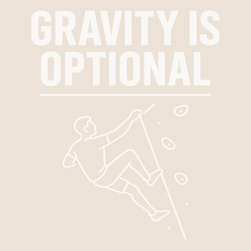 Gravity is optional climbing statement