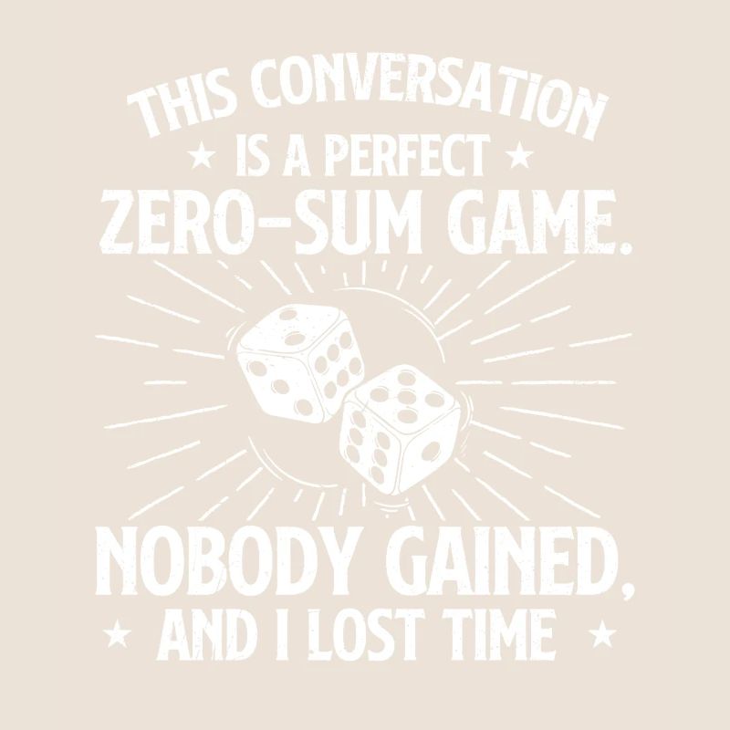 Cette conversation était un jeu à somme nulle parfaite
