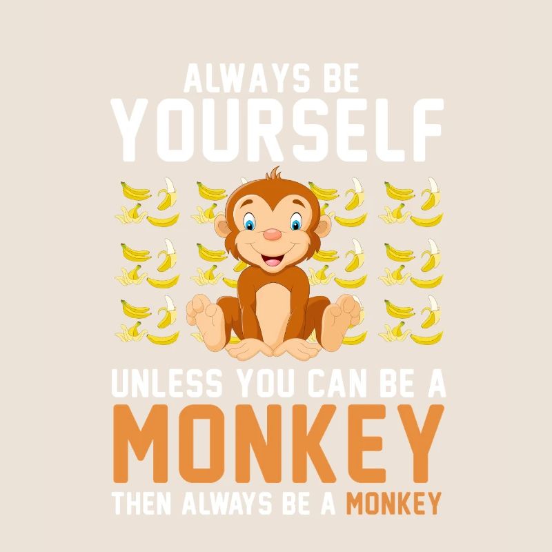 Sei immer du selbst, es sei denn, du kannst ein Affe sein