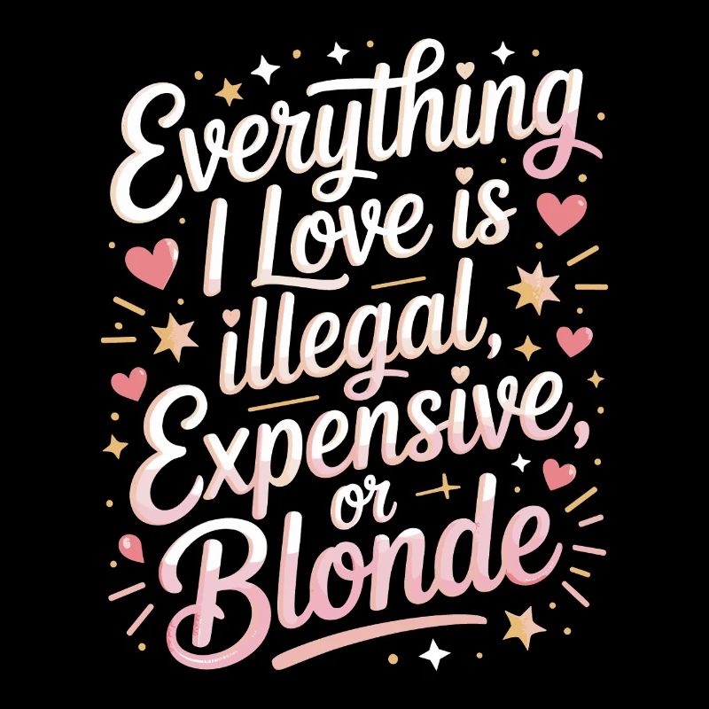 Everything I Love Illegal Expensive Blonde Men