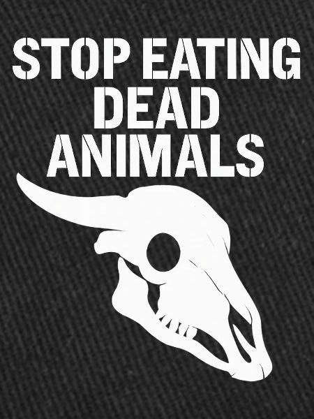 Stop Eating Dead Animals Skull