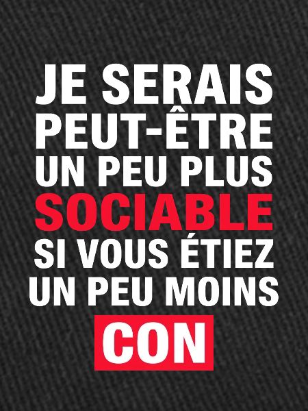 Je Serais Peut-être Peu Plus Sociable