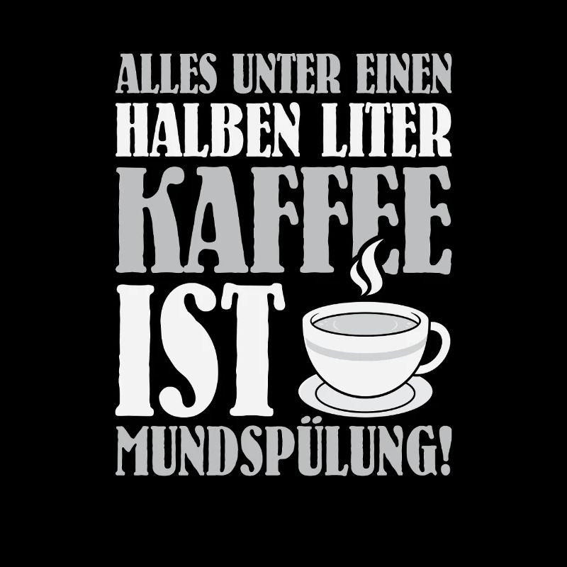 Alles unter einen Halben Liter Kaffee