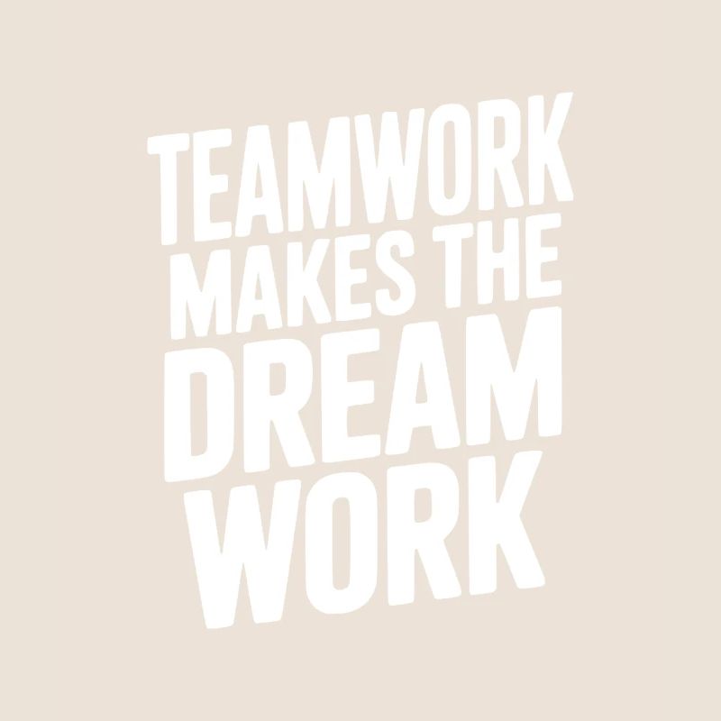 Teamwork Makes the Dream Work