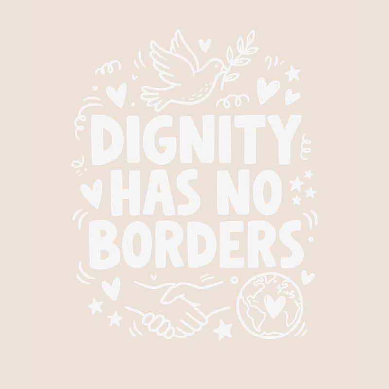 Human Rights Retro Dignity Has No Border Statement