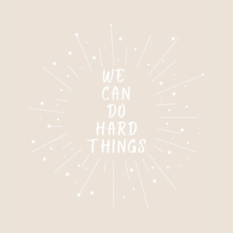 We Can Do Hard Things Burst
