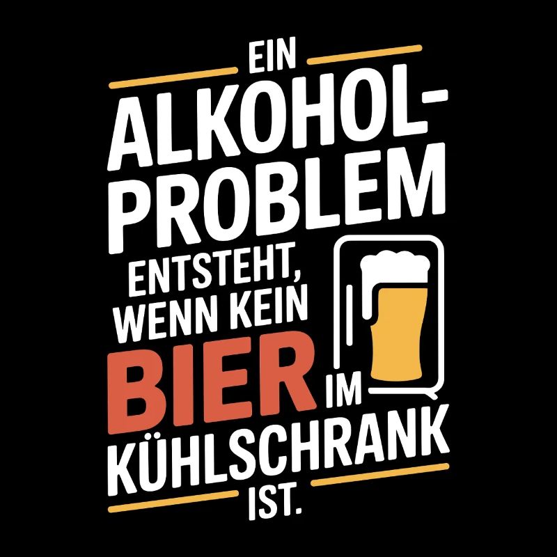 Bier Spruch Alkohol Problem Männerabend JGA Herren