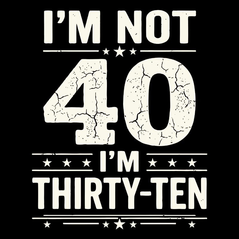 Je n’ai pas 40 ans, c’est mon 30e anniversaire