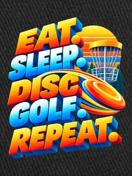Eat. Sleep. Disc Golf. Repeat.
