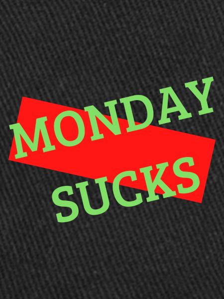Monday sucks