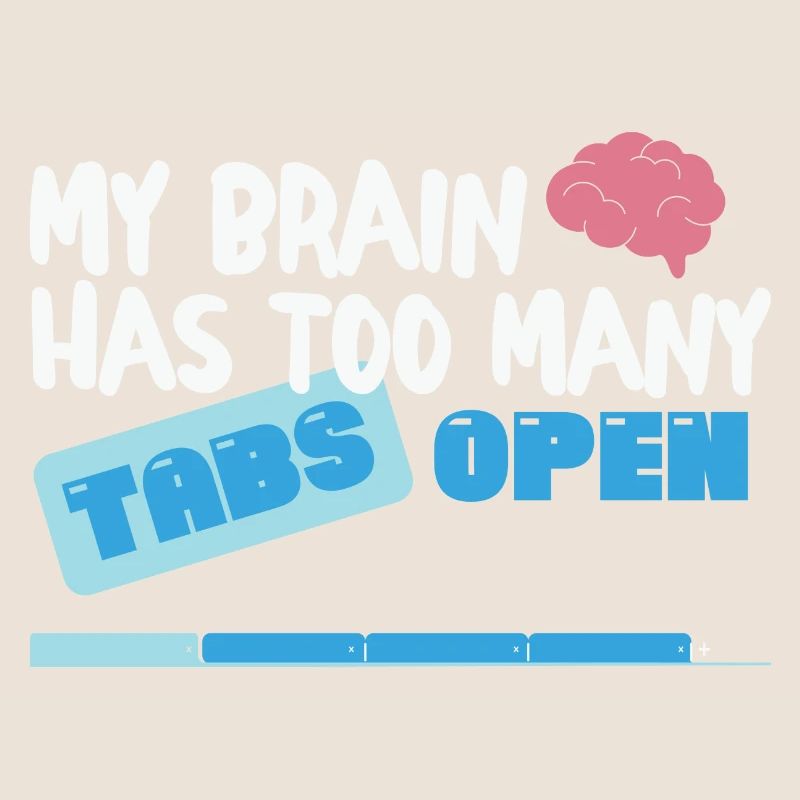 Mon cerveau a trop d’onglets Open Funny nerd Coder